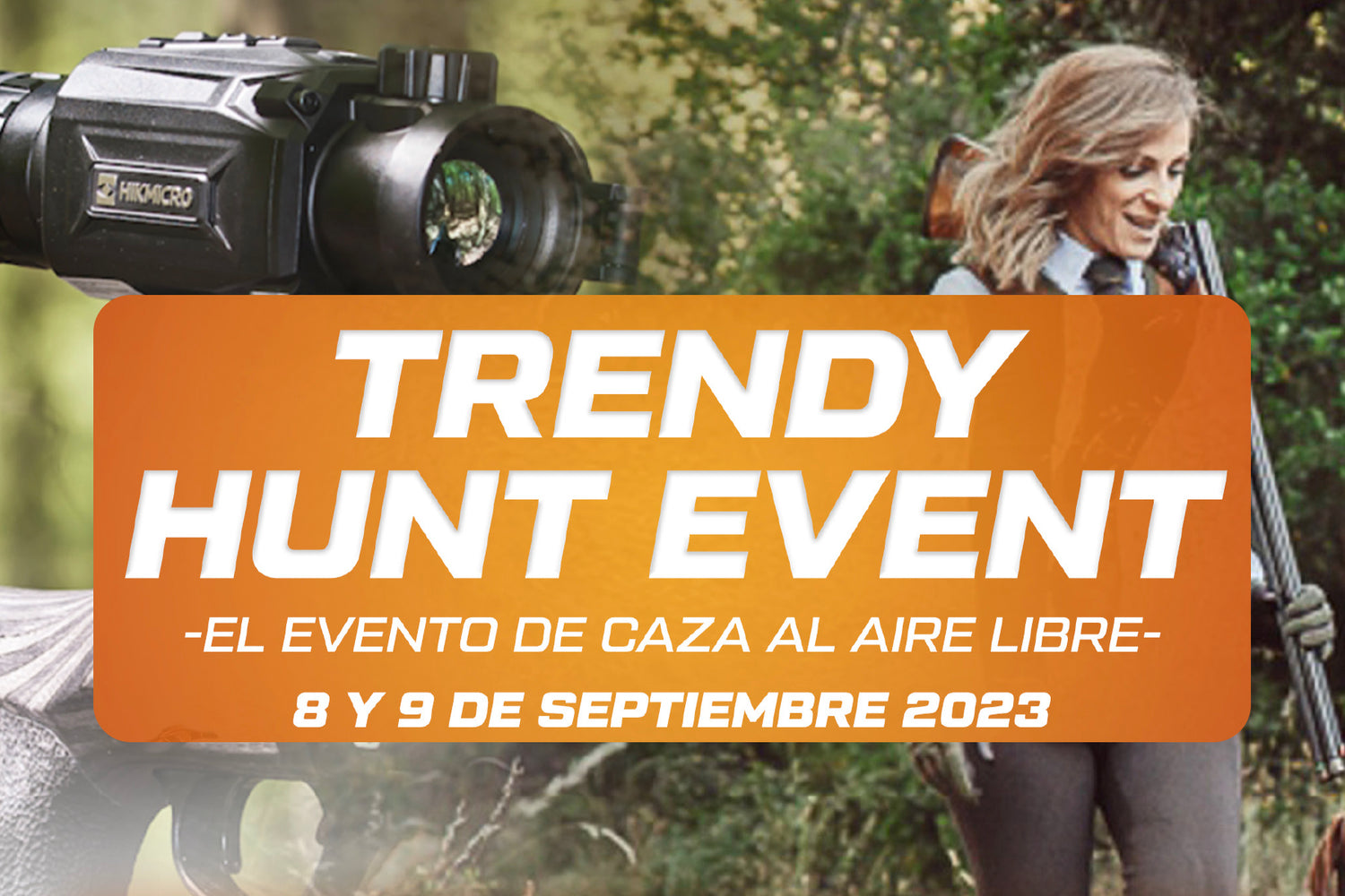 TRENDY HUNT EVENT EL EVENTO DE CAZA AL AIRE LIBRE 8 Y 9 DE SEPTIEMBRE 2023